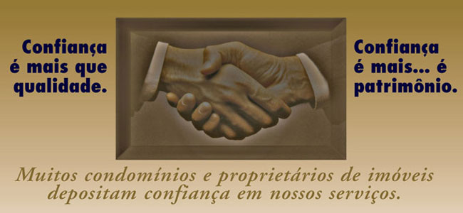 Confiança é mais que Qualidade. Confiança é mais... é patrimônio! M. Travassos